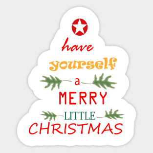 have yourself a Merry Christmas Little Christmas Sticker